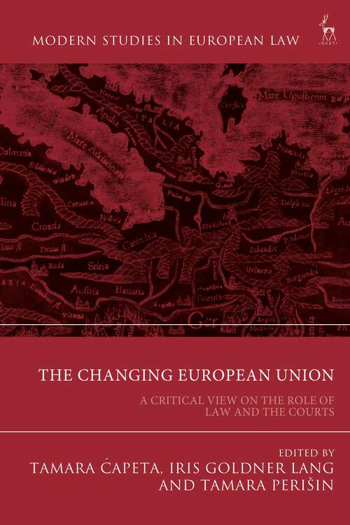 Book cover of The Changing European Union: A Critical View on the Role of Law and the Courts  (PDF) (Modern Studies in European Law)