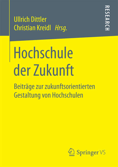 Book cover of Hochschule der Zukunft: Beiträge zur zukunftsorientierten Gestaltung von Hochschulen