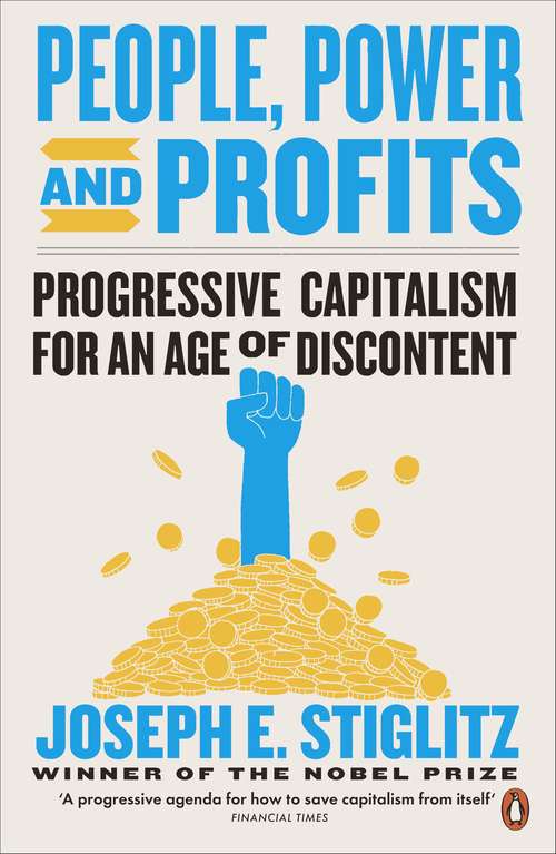 Book cover of People, Power, and Profits: Progressive Capitalism for an Age of Discontent