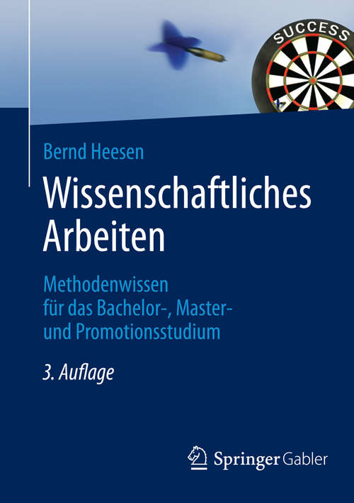 Book cover of Wissenschaftliches Arbeiten: Methodenwissen für das Bachelor-, Master- und Promotionsstudium (3., durchges. u. ergänzte Aufl. 2014)