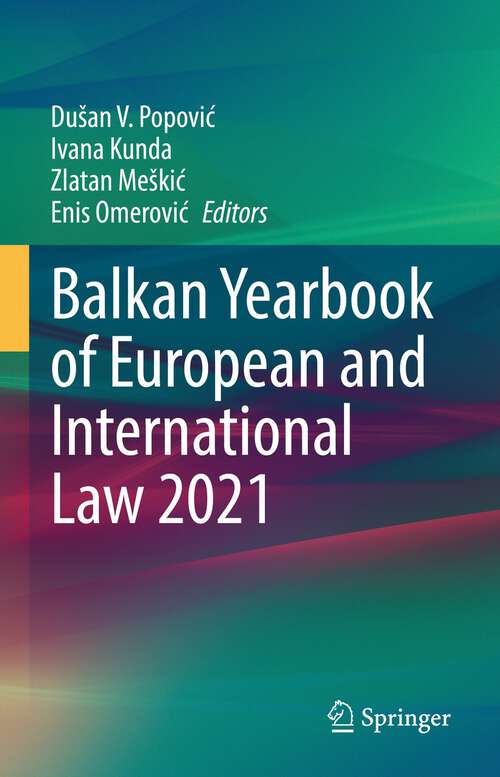 Book cover of Balkan Yearbook of European and International Law 2021 (1st ed. 2022) (Balkan Yearbook of European and International Law #2021)