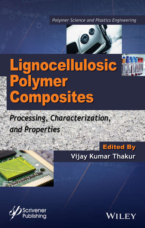 Book cover of Lignocellulosic Polymer Composites: Processing, Characterization, and Properties (Polymer Science and Plastics Engineering)