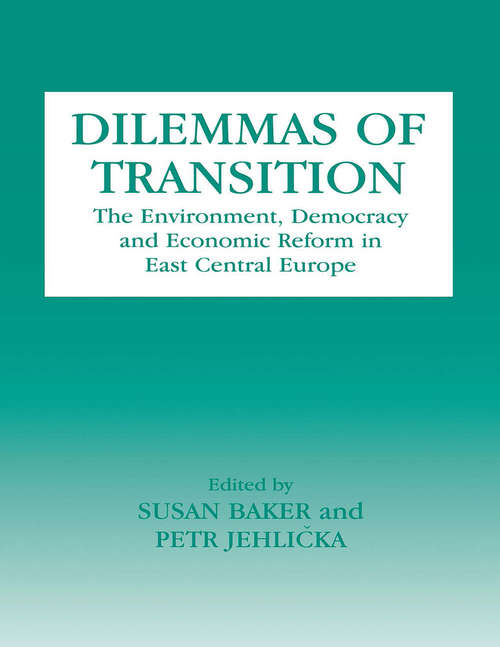 Book cover of Dilemmas of Transition: The Environment, Democracy and Economic Reform in East Central Europe