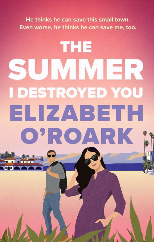 Book cover of The Summer I Destroyed You: The perfect workplace, enemies-to-lovers romance to keep you laughing all summer!