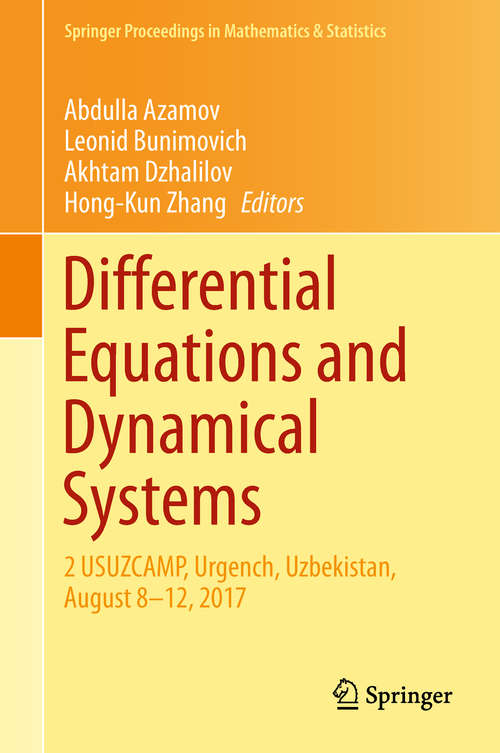 Book cover of Differential Equations and Dynamical Systems: 2 Usuzcamp, Urgench, Uzbekistan, August 8-12 2017 (Springer Proceedings in Mathematics & Statistics #268)