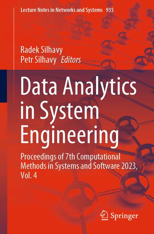 Book cover of Data Analytics in System Engineering: Proceedings of 7th Computational Methods in Systems and Software 2023, Vol. 4 (2024) (Lecture Notes in Networks and Systems #935)