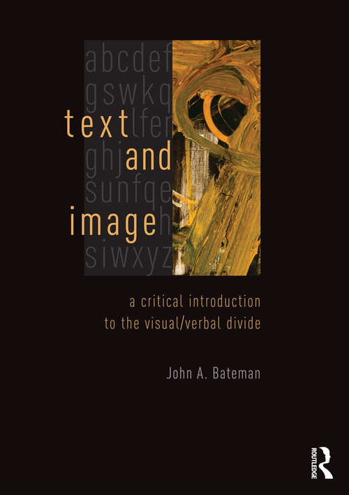 Book cover of Text and Image: A Critical Introduction to the Visual/Verbal Divide