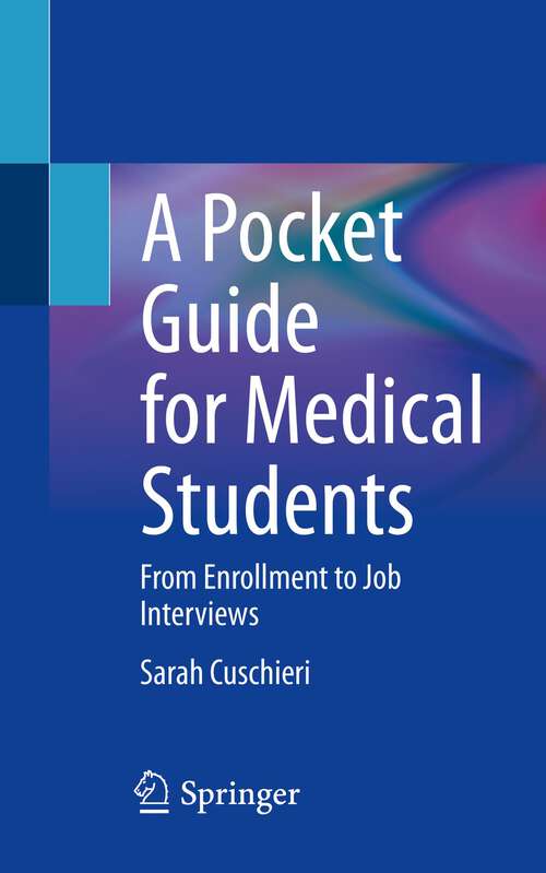Book cover of A Pocket Guide for Medical Students: From Enrollment to Job Interviews (1st ed. 2023)