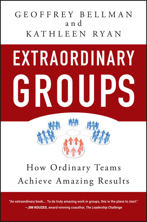 Book cover of Extraordinary Groups: How Ordinary Teams Achieve Amazing Results