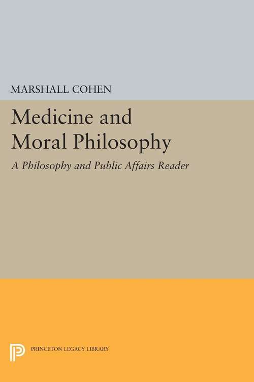 Book cover of Medicine and Moral Philosophy: A "Philosophy and Public Affairs" Reader