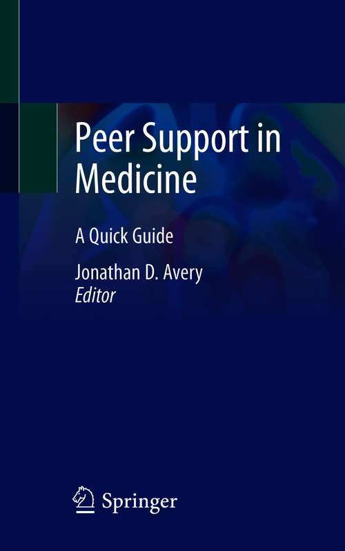 Book cover of Peer Support in Medicine: A Quick Guide (1st ed. 2021)