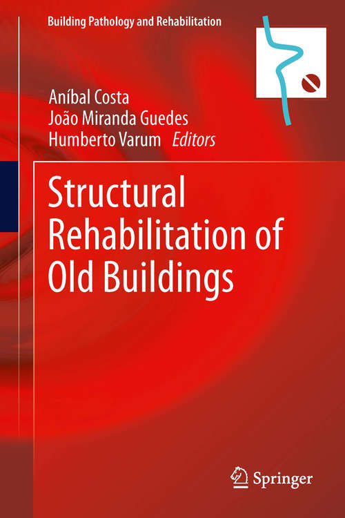 Book cover of Structural Rehabilitation of Old Buildings (2014) (Building Pathology and Rehabilitation #2)
