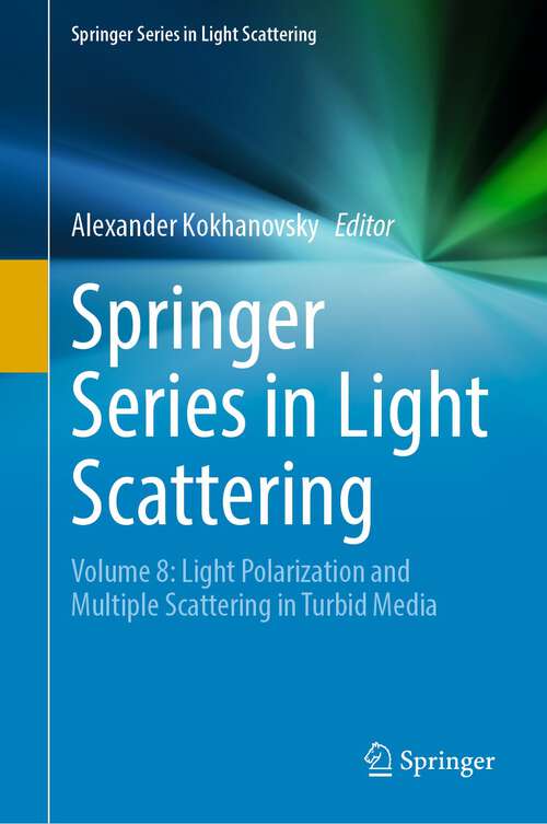 Book cover of Springer Series in Light Scattering: Volume 8: Light Polarization and Multiple Scattering in Turbid Media (1st ed. 2022) (Springer Series in Light Scattering)