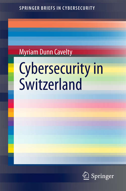 Book cover of Cybersecurity in Switzerland (2014) (SpringerBriefs in Cybersecurity)