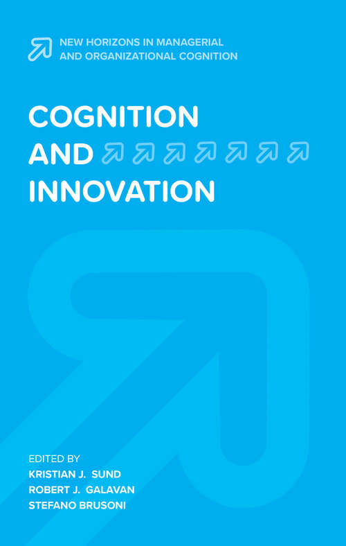 Book cover of Cognition and Innovation (New Horizons in Managerial and Organizational Cognition)