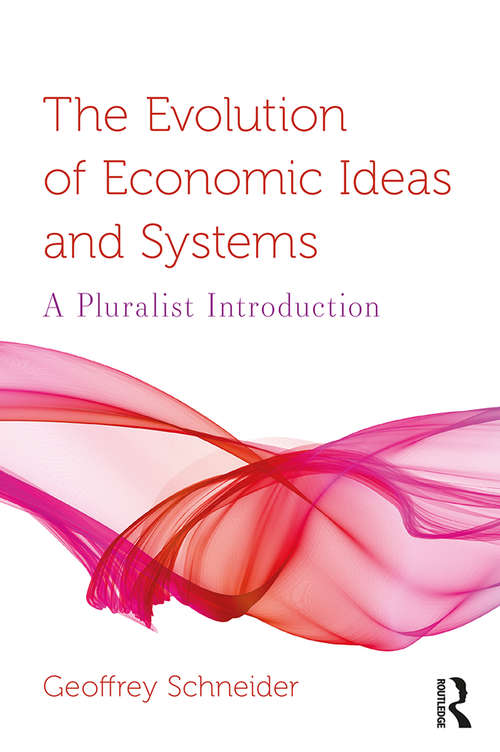 Book cover of The Evolution of Economic Ideas and Systems: A Pluralist Introduction (Routledge Pluralist Introductions To Economics Ser. (PDF))