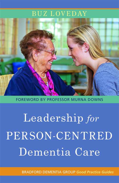 Book cover of Leadership for Person-Centred Dementia Care (University of Bradford Dementia Good Practice Guides)