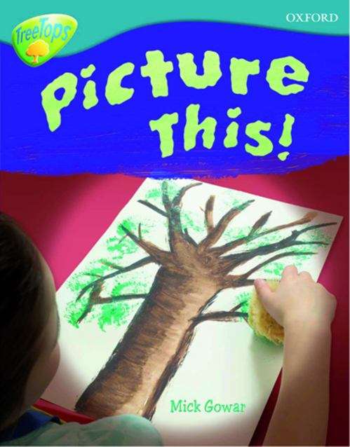 Book cover of Oxford Reading Tree, TreeTops, Non-Fiction, Stage 9: Picture This! (2007 edition) (PDF)