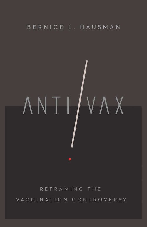 Book cover of Anti/Vax: Reframing the Vaccination Controversy (The Culture and Politics of Health Care Work)