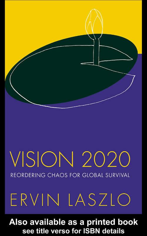 Book cover of Vision 2020: Reordering Chaos For Global Survival