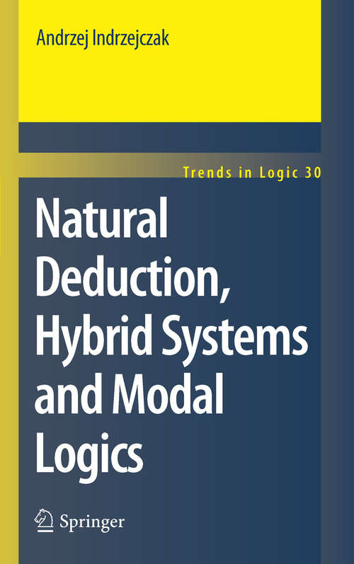 Book cover of Natural Deduction, Hybrid Systems and Modal Logics (2010) (Trends in Logic #30)