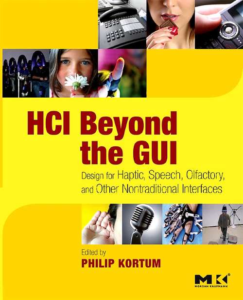 Book cover of HCI Beyond the GUI: Design for Haptic, Speech, Olfactory, and Other Nontraditional Interfaces (Interactive Technologies)