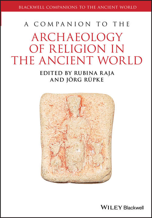 Book cover of A Companion to the Archaeology of Religion in the Ancient World (Blackwell Companions to the Ancient World)