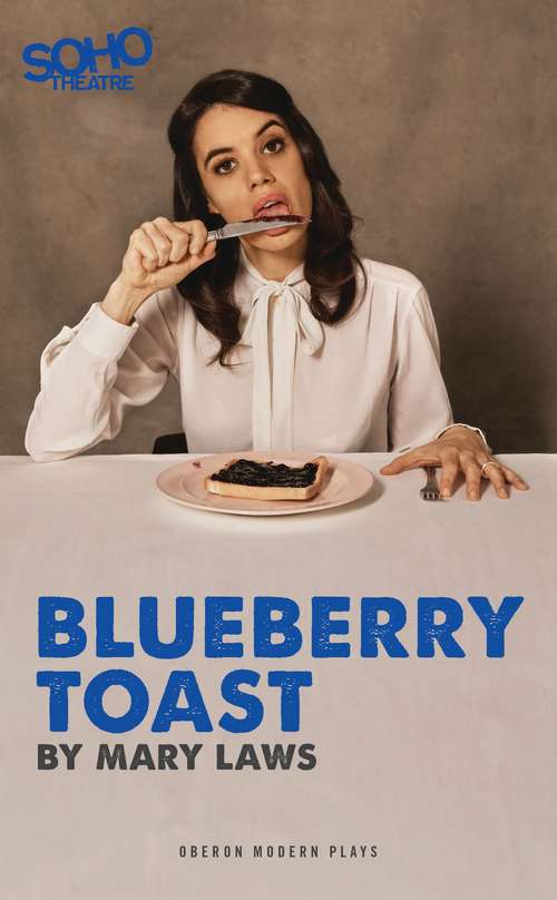 Book cover of Blueberry Toast (Oberon Modern Plays)