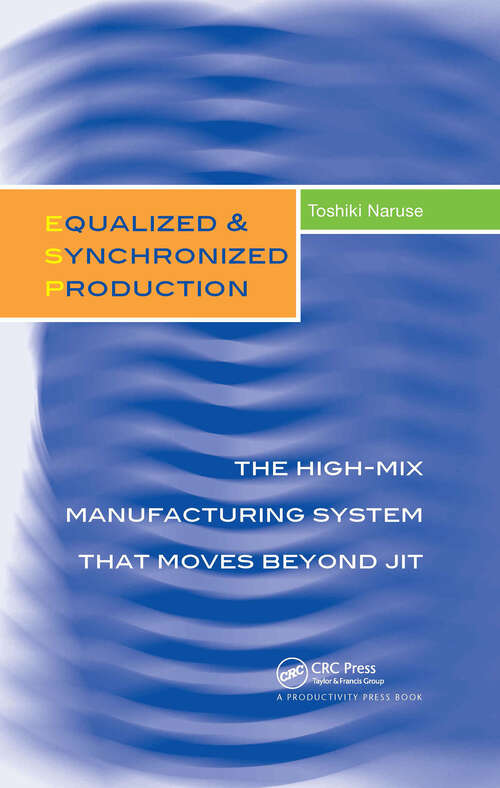 Book cover of Equalized & Synchronized Production: The High-Mix Manufacturing System that Moves Beyond JIT