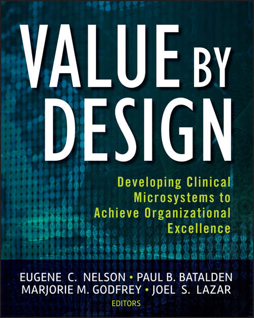 Book cover of Value by Design: Developing Clinical Microsystems to Achieve Organizational Excellence