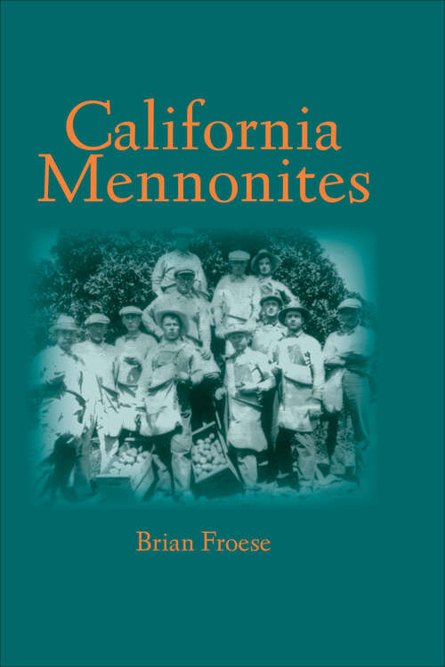 Book cover of California Mennonites (Young Center Books in Anabaptist and Pietist Studies)