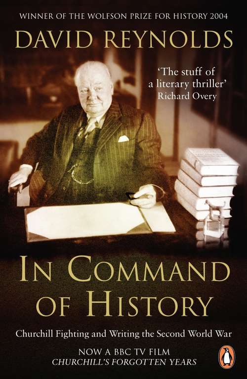 Book cover of In Command of History: Churchill Fighting and Writing the Second World War