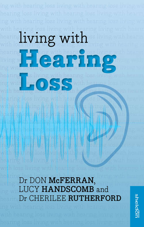 Book cover of Living with Hearing Loss: New Edition (2) (Overcoming Common Problems Ser.)