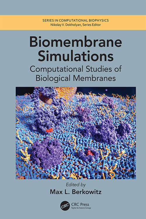 Book cover of Biomembrane Simulations: Computational Studies of Biological Membranes (Series in Computational Biophysics)