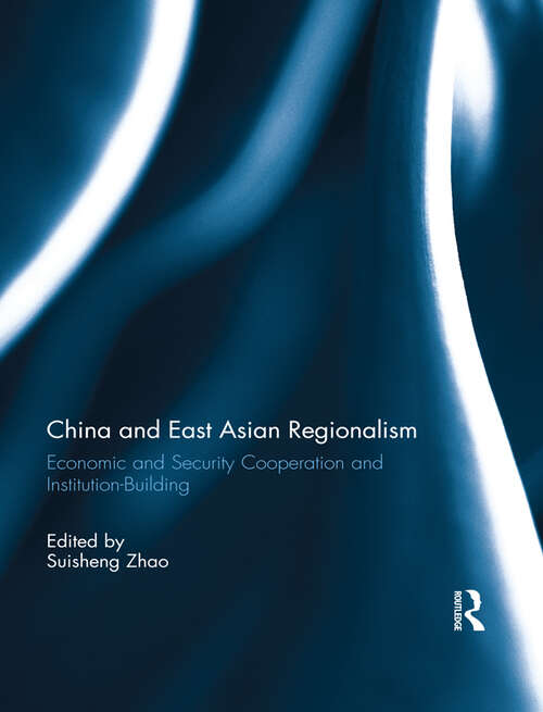 Book cover of China and East Asian Regionalism: Economic and Security Cooperation and Institution-Building