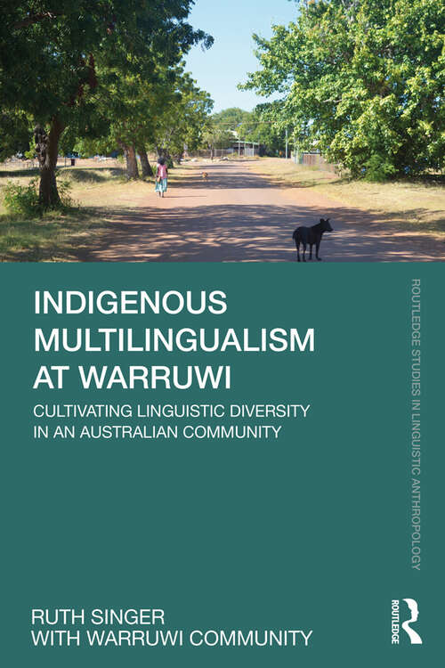 Book cover of Indigenous Multilingualism at Warruwi: Cultivating Linguistic Diversity in an Australian Community (Routledge Studies in Linguistic Anthropology)