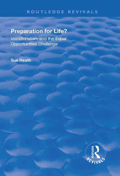 Book cover of Preparation for Life?: Vocationalism and the Equal Opportunities Challenge (Routledge Revivals)