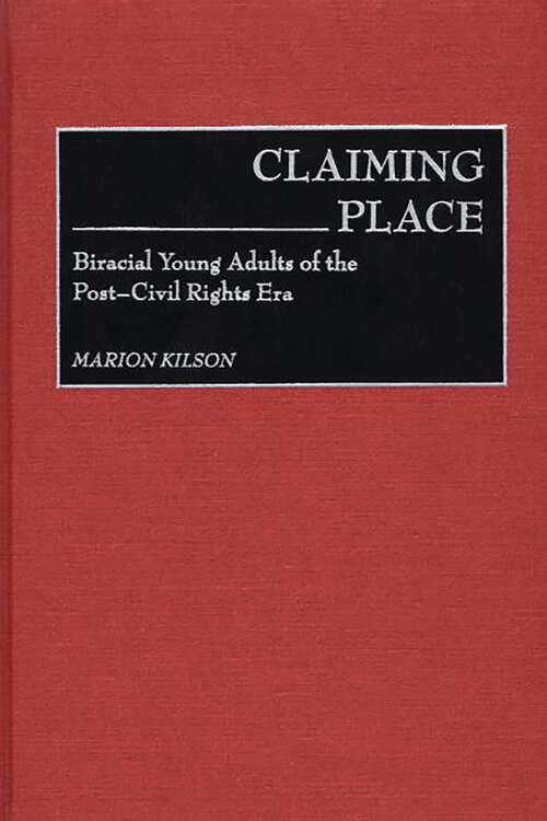 Book cover of Claiming Place: Biracial Young Adults of the Post-Civil Rights Era