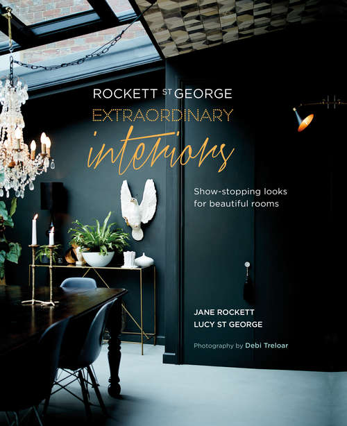 Book cover of Rockett St George: Show-stopping Looks For Unique Interiors