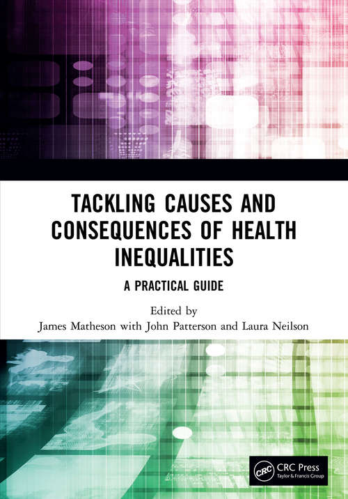 Book cover of Tackling Causes and Consequences of Health Inequalities: A Practical Guide