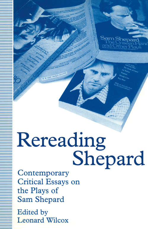 Book cover of Rereading Shepard: Contemporary Critical Essays on the Plays of Sam Shepard (1st ed. 1993)