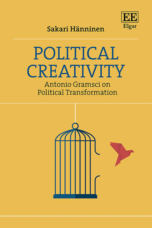 Book cover of Political Creativity: Antonio Gramsci on Political Transformation