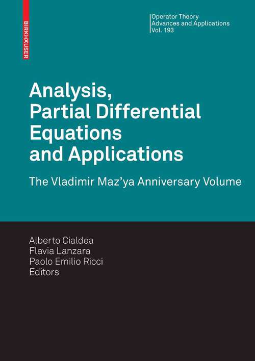 Book cover of Analysis, Partial Differential Equations and Applications: The Vladimir Maz'ya Anniversary Volume (2009) (Operator Theory: Advances and Applications #193)