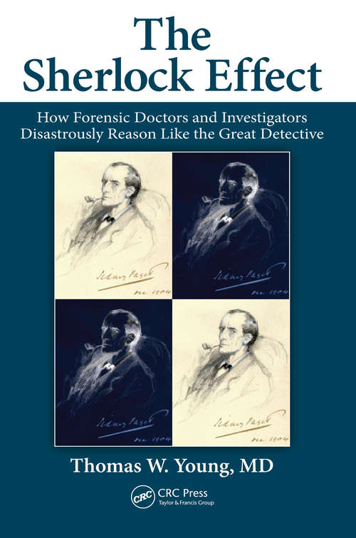 Book cover of The Sherlock Effect: How Forensic Doctors and Investigators Disastrously Reason Like the Great Detective