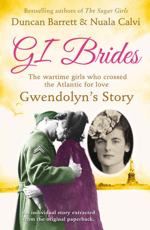 Book cover of Gwendolyn’s Story: The Wartime Girls Who Crossed The Atlantic For Love (ePub edition) (GI Brides Shorts #1)