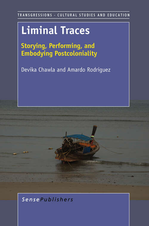 Book cover of Liminal Traces: Storying, Performing, And Embodying Postcoloniality (2011) (Transgressions #72)