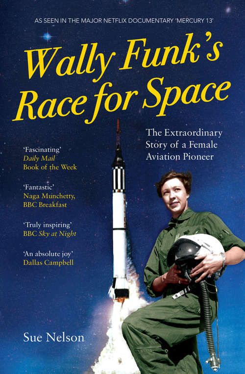 Book cover of Wally Funk's Race for Space: The Extraordinary Story of a Female Aviation Pioneer
