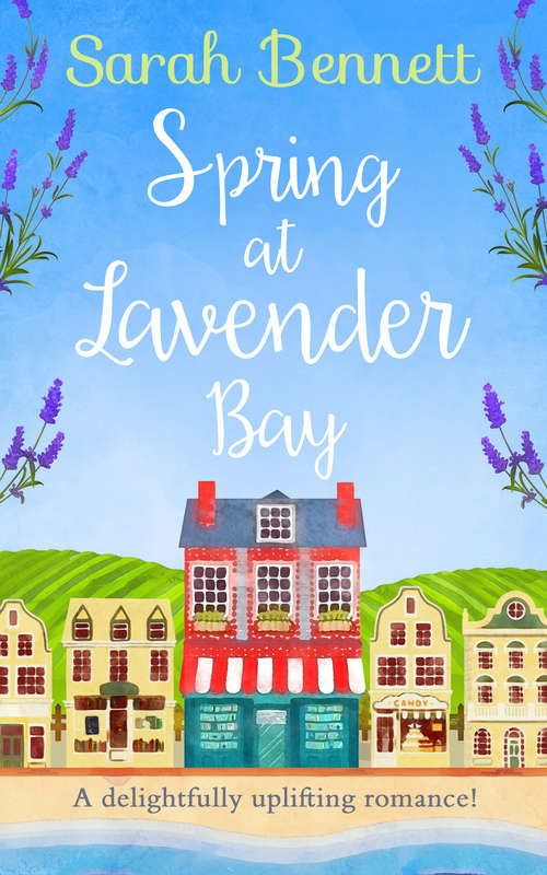 Book cover of Spring at Lavender Bay: Including Spring At Lavender Bay, Summer At Lavender Bay And Snowflakes At Lavender Bay (ePub edition) (Lavender Bay #1)