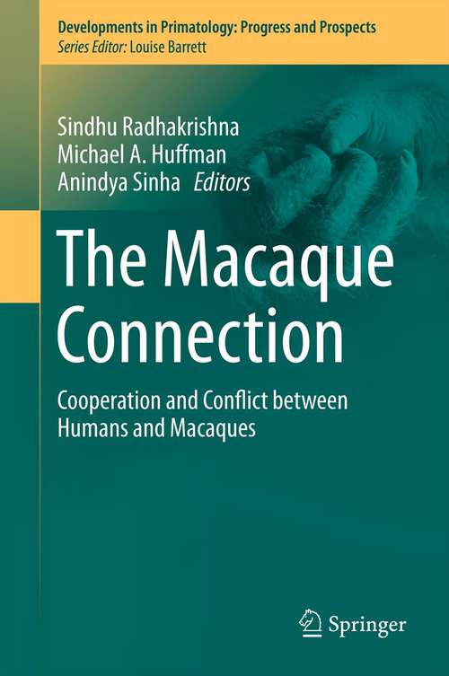 Book cover of The Macaque Connection: Cooperation and Conflict between Humans and Macaques (2013) (Developments in Primatology: Progress and Prospects #43)