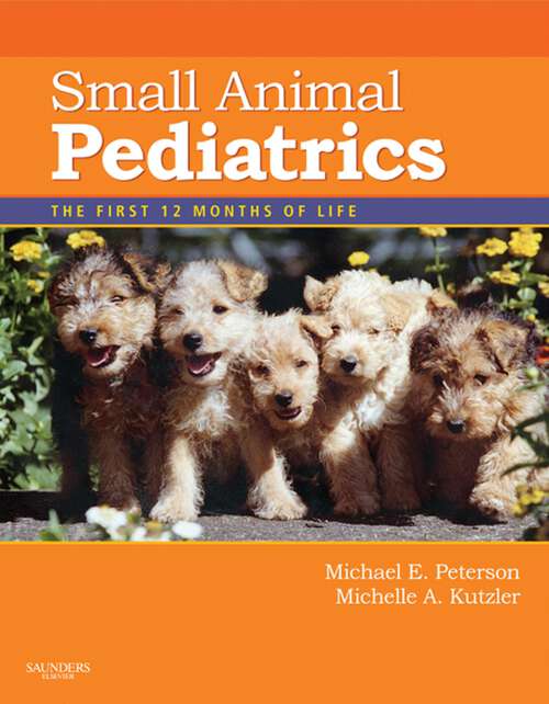 Book cover of Small Animal Pediatrics: The First 12 Months of Life